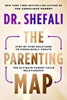 The parenting map step-by-step solutions to consciously create the ultimate parent-child relationship