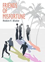 Friends of misfortune A witty, feel-good page-turner about third chances with a compelling description of the gambler's