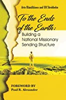 To the ends of the earth building a national missionary sending structure